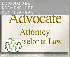Drommahane  krimineller rechtsanwalt