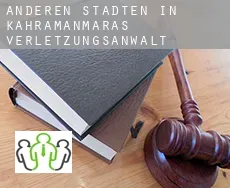 Anderen Städten in Kahramanmaras  verletzungsanwalt