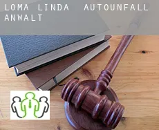 Loma Linda  Autounfall Anwalt