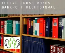 Foley’s Cross Roads  bankrott rechtsanwalt