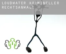 Loudwater  krimineller rechtsanwalt