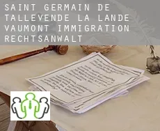 Saint-Germain-de-Tallevende-la-Lande-Vaumont  immigration rechtsanwalt