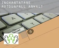 Inchantatane  Autounfall Anwalt