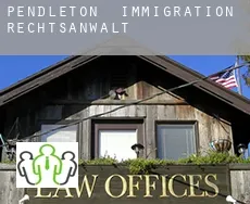 Pendleton immigration rechtsanwalt