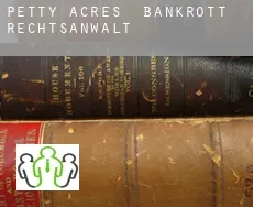 Petty Acres  bankrott rechtsanwalt