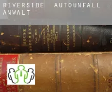 Riverside  Autounfall Anwalt