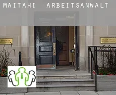 Maitahi  arbeitsanwalt