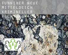 Funnixer Neue Mitteldeich  krimineller rechtsanwalt
