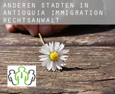 Anderen Städten in Antioquia immigration rechtsanwalt