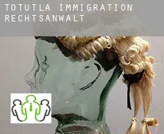 Totutla  immigration rechtsanwalt