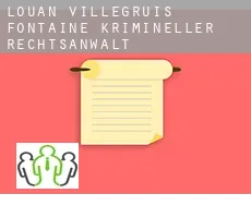 Louan-Villegruis-Fontaine  krimineller rechtsanwalt