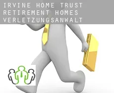 Irvine Home Trust Retirement Homes  verletzungsanwalt